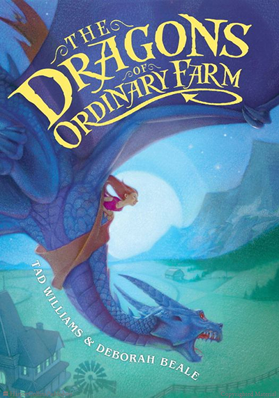 The Dragons of Ordinary Farm, Tad Williams & Deborah Beale