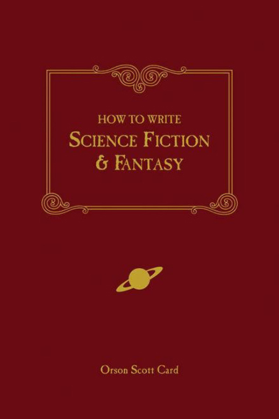 How to Write Science Fiction & Fantasy, Orson Scott Card