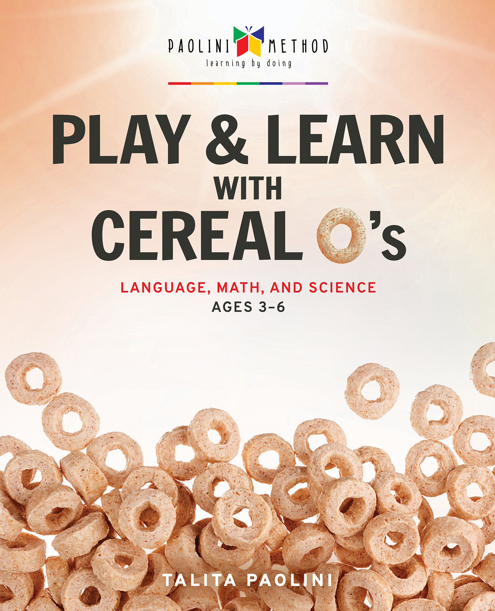 Play and Learn with Cereal O's, by Talita Paolini